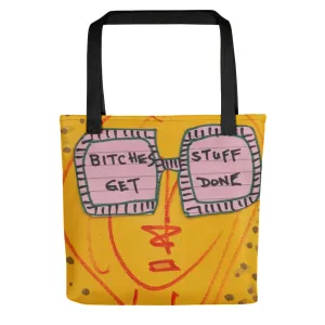 Bitches Get Stuff Done - Tote bag